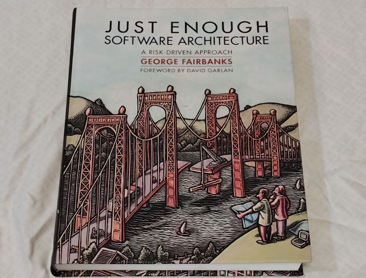 Just Enough Software Architecture – George Fairbanks (hardback)